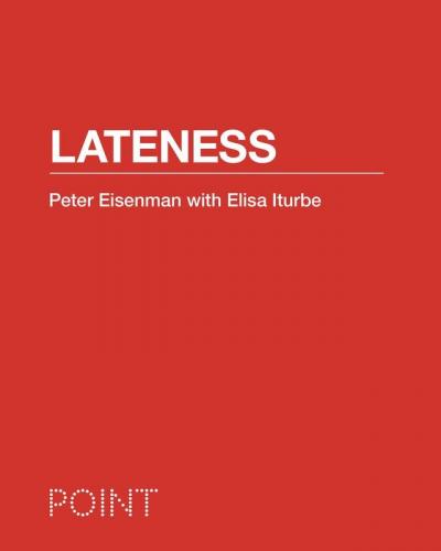 Lateness, Peter Eisenman (Iran: Fekreno Press)